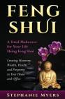Feng Shui: A Total Makeover for Your Life Using Feng Shui - Creating Harmony, Wealth, Health, and Prosperity in Your Home and Off Cover Image