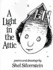 A Light in the Attic By Shel Silverstein, Shel Silverstein (Illustrator) Cover Image