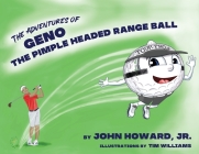 The Adventures of Geno The Pimple Headed Range Ball Cover Image