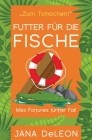 Futter für die Fische By Jeannette Bauroth (Translator), Jana DeLeon Cover Image