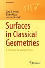 Surfaces in Classical Geometries: A Treatment by Moving Frames (Universitext) By Gary R. Jensen, Emilio Musso, Lorenzo Nicolodi Cover Image