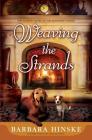 Weaving the Strands: The Second Novel in the Rosemont Series By Barbara Hinske Cover Image