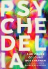 Psychedelia and Other Colours By Rob Chapman Cover Image