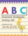 Preschool Workbooks Writing ABC Notebook for Kids: Children's book Ages 2-5 for Writing and Coloring, Notebook write their own ABC or serious, Paper 1 By Pm Prem Cover Image