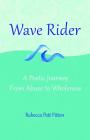 Wave Rider: A Poetic Journey from Abuse to Wholeness By Rebecca Pott Fitton Cover Image