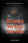 Etwas Verbirgt Sich Hier: Mystery-Thriller und Spannung auf Deutsch Cover Image