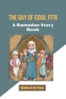 The Day of Eidul fitr: Muslim Ramadan Story books for kids Cover Image