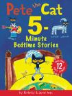 Pete the Cat: 5-Minute Bedtime Stories: Includes 12 Cozy Stories! By James Dean, James Dean (Illustrator), Kimberly Dean Cover Image