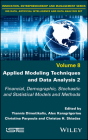 Applied Modeling Techniques and Data Analysis 2: Financial, Demographic, Stochastic and Statistical Models and Methods Cover Image