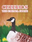 Cheerios the Canada Goose Cover Image