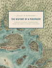 The History of a Periphery: Spanish Colonial Cartography from Colombia's Pacific Lowlands By Juliet B. Wiersema Cover Image