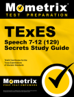 TExES Speech 7-12 (129) Secrets Study Guide: TExES Test Review for the Texas Examinations of Educator Standards Cover Image