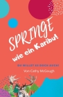 Springe Wie Ein Karibu! By Cathy McGough Cover Image