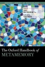 The Oxford Handbook of Metamemory (Oxford Library of Psychology) By John Dunlosky (Editor), Sarah Tauber (Editor) Cover Image