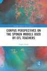 Corpus Perspectives on the Spoken Models Used by Efl Teachers (Routledge Applied Corpus Linguistics) Cover Image