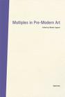 Multiples in Pre-Modern Art (Diaphanes - Bilderdiskurs) By Walter Cupperi (Editor) Cover Image