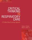 Critical Thinking in Respiratory Care By Shelley C. Mishoe Cover Image