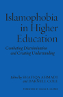 Islamophobia in Higher Education: Combating Discrimination and Creating Understanding By Shafiqa Ahmadi (Editor), Darnell Cole (Editor), Shaun R. Harper (Foreword by) Cover Image