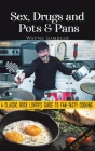 Sex, Drugs and Pots & Pans By Wayne Sumbler Cover Image