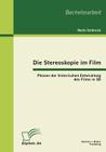 Die Stereoskopie im Film: Phasen der historischen Entwicklung des Films in 3D By Malte Delbrück Cover Image