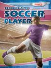 Becoming a Pro Soccer Player (Going Pro) By Andrew Pina Cover Image