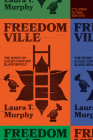 Freedomville: The Story of a 21st-Century Slave Revolt By Laura T. Murphy Cover Image