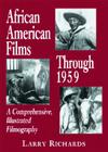 African American Films Through 1959: A Comprehensive, Illustrated Filmography By Larry Richards Cover Image