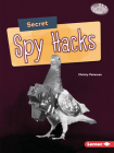 Secret Spy Hacks By Christy Peterson Cover Image