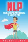 Nlp: 8 Fun & Easy NLP Techniques To A Better You! Cover Image