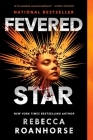 Fevered Star (Between Earth and Sky #2) By Rebecca Roanhorse Cover Image
