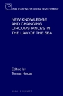 New Knowledge and Changing Circumstances in the Law of the Sea (Publications on Ocean Development #92) Cover Image