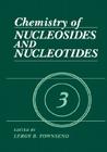 Chemistry of Nucleosides and Nucleotides: Volume 3 By L. B. Townsend (Editor) Cover Image