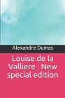 Louise de la Valliere: New special edition By Alexandre Dumas Cover Image