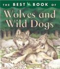 The Best Book of Wolves and Wild Dogs Cover Image