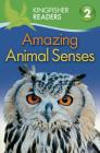 Kingfisher Readers L2: Amazing Animal Senses By Claire Llewellyn, Thea Feldman Cover Image