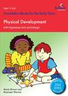 Physical Development with Expressive Arts and Design: Foundation Blocks for the Early Years Cover Image