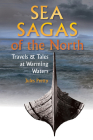 Sea Sagas of the North: Travels & Tales at Warming Waters (Storytelling) Cover Image