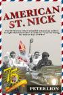 American St. Nick: A TRUE story of Christmas and WWII that's never been forgotten By Peter Lion Cover Image