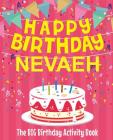 Happy Birthday Nevaeh - The Big Birthday Activity Book: (Personalized Children's Activity Book) By Birthdaydr Cover Image
