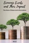 Economic Events and Their Impact The Role of News and Information Cover Image