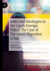 Roles and Ideologies in the Czech Foreign Policy: The Case of European Migration Crisis Cover Image