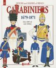 French Carabiniers: 1679-1871 (Officers and Soldiers of) Cover Image