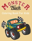 Monster Truck Coloring Book for Kids: Coloring Book for Kids Ages 4-8 With 50 Pages of Monster Trucks (Monster Truck Coloring Books For Kids) Cover Image