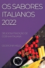 OS Sabores Italianos 2022: OS Sabores Italianos 2022 By Georgina Melo Cover Image
