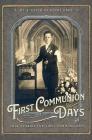 First Communion Days: and True Stories for First Communicants By Sr. Du St Esprit, Julie, Wilfrid Pippet (Illustrator) Cover Image