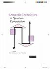 Semantic Techniques in Quantum Computation By Simon Gay (Editor), Ian MacKie (Editor) Cover Image