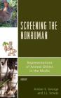 Screening the Nonhuman: Representations of Animal Others in the Media (Critical Animal Studies and Theory) Cover Image
