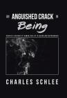 An Anguished Crack in Being: Sartre'S Account of Human Reality in Being and Nothingness Cover Image