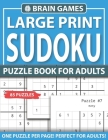 Brain Games Large Print Sudoku Puzzle Book For Adults: Large Print Sudoku Puzzle Book for Seniors Adults and Teens & Easy to hard Sudoku Puzzles with By Q. H. Limwn Publishing Cover Image