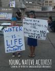 Young Native Activist: Growing Up in Native American Rights Movements By Jason Eaglespeaker (Editor), Aslan Tudor Cover Image